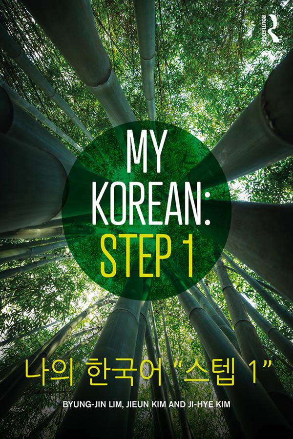 My Korean: Step 1 by Byung-jin Lim, Jieun Kim, Ji-Hye Kim