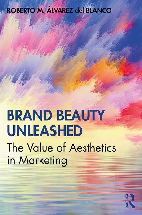 Brand Beauty Unleashed by Roberto M. Álvarez del Blanco
