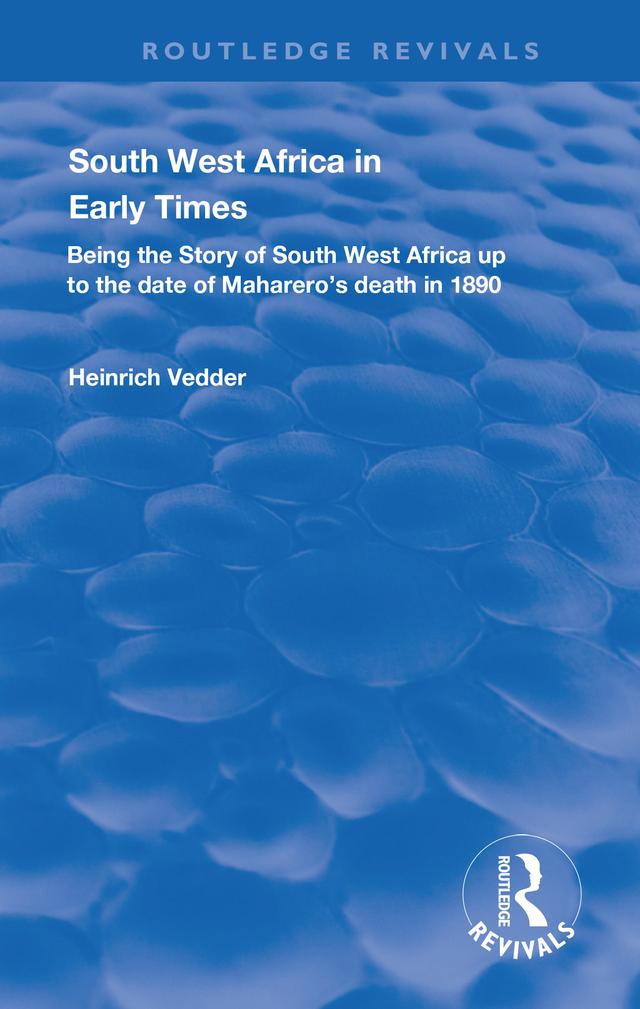 South West Africa in Early Times by Cyril G. Hall, Heinrich Vedder