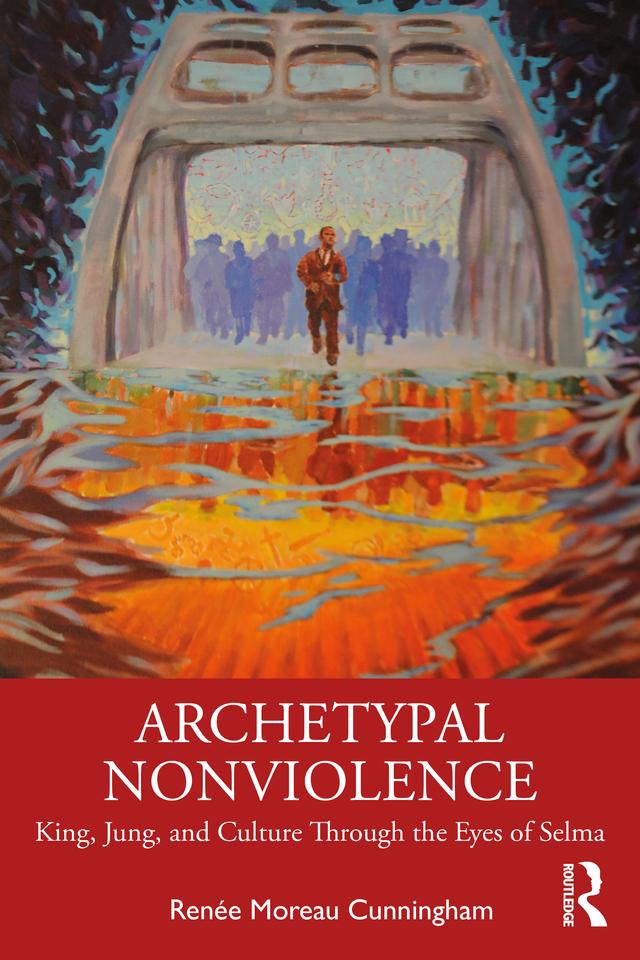 Archetypal Nonviolence by Renée Moreau Cunningham