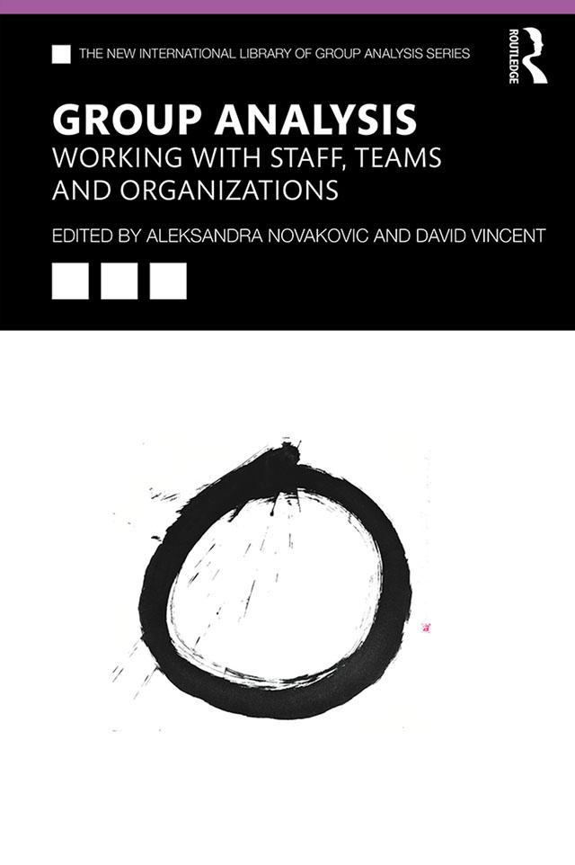 Group Analysis: Working with Staff, Teams and Organizations by Aleksandra Novakovic, David Vincent