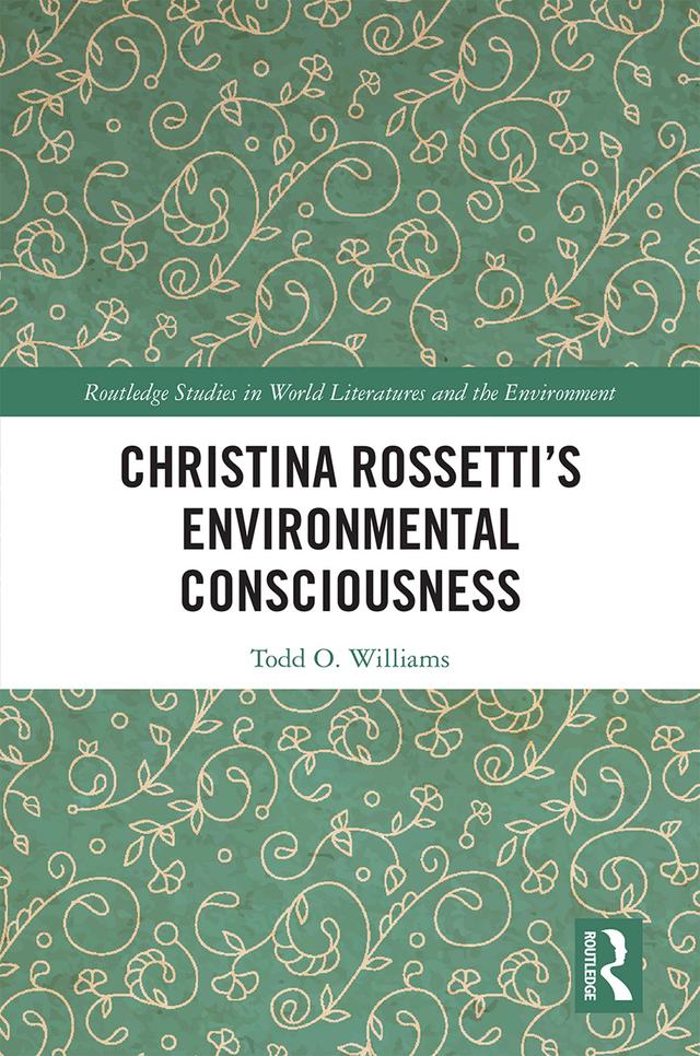 Christina Rossetti’s Environmental Consciousness by Todd Williams