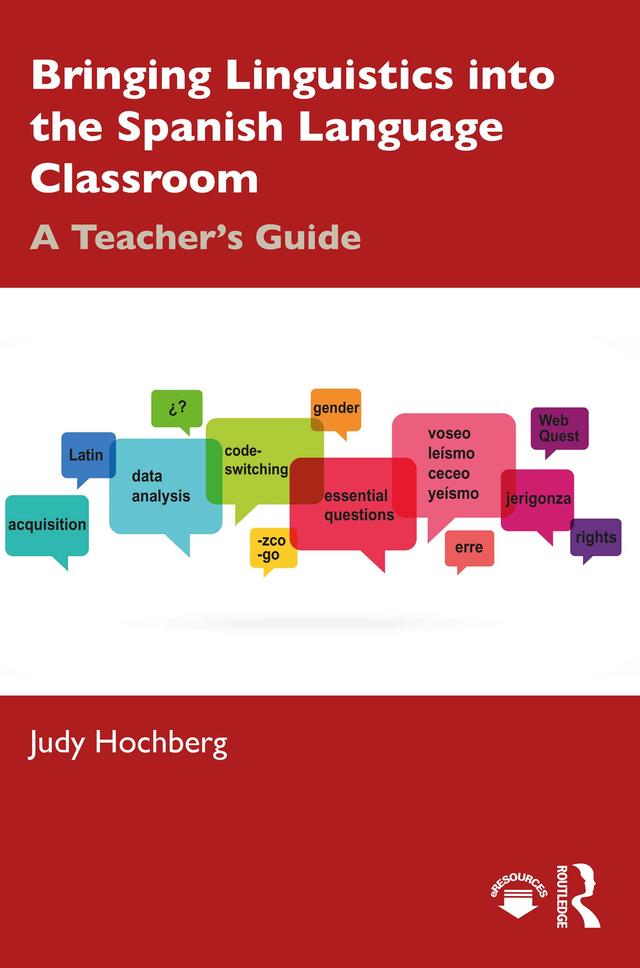 Bringing Linguistics into the Spanish Language Classroom by Judy Hochberg