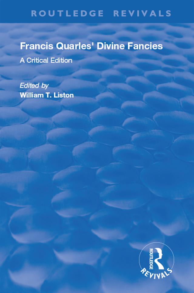 Francis Quarles' Divine Fancies by William T. Liston