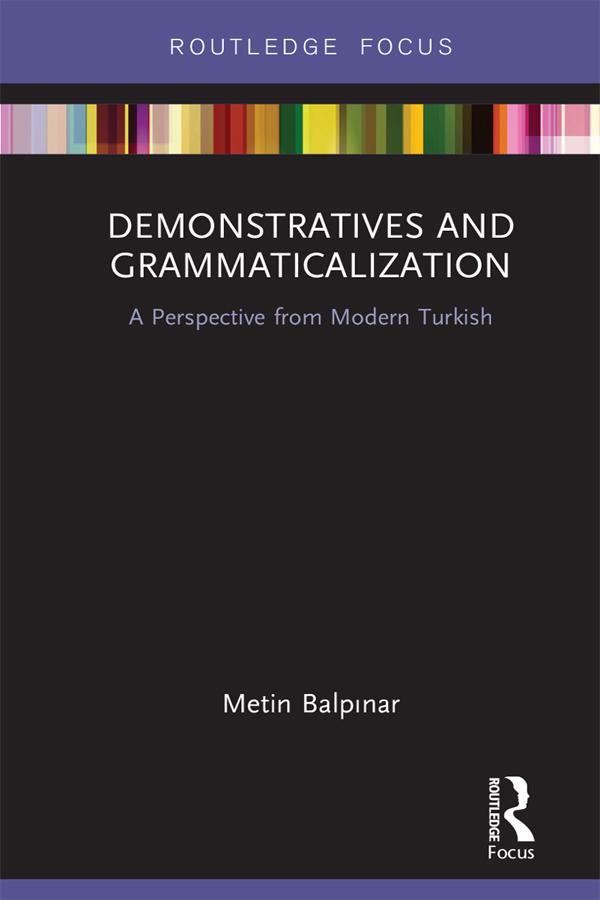 Demonstratives and Grammaticalization by Metin Balpınar