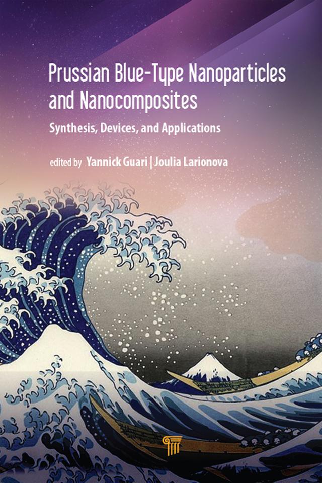 Prussian Blue-Type Nanoparticles and Nanocomposites: Synthesis, Devices, and Applications by Joulia Larionova, Yannick Guari