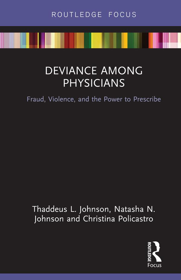 Deviance Among Physicians by Christina Policastro, Natasha N. Johnson, Thaddeus L. Johnson