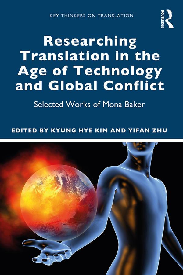 Researching Translation in the Age of Technology and Global Conflict by Kyung Hye Kim, Yifan Zhu
