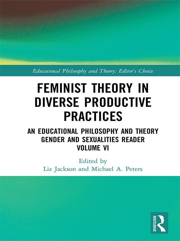 Feminist Theory in Diverse Productive Practices by Liz Jackson, Michael A. Peters