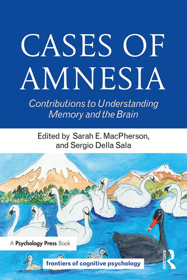Cases of Amnesia by Sarah E. MacPherson, Sergio Della Sala
