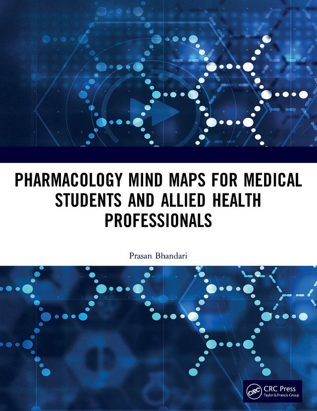 Pharmacology Mind Maps for Medical Students and Allied Health Professionals by Prasan Bhandari