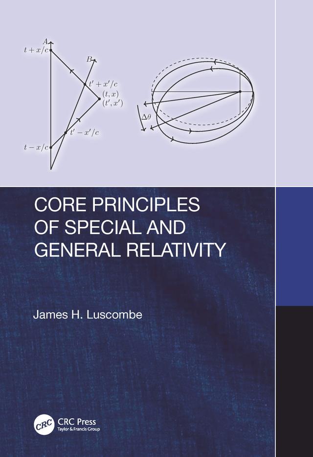 Core Principles of Special and General Relativity by James Luscombe