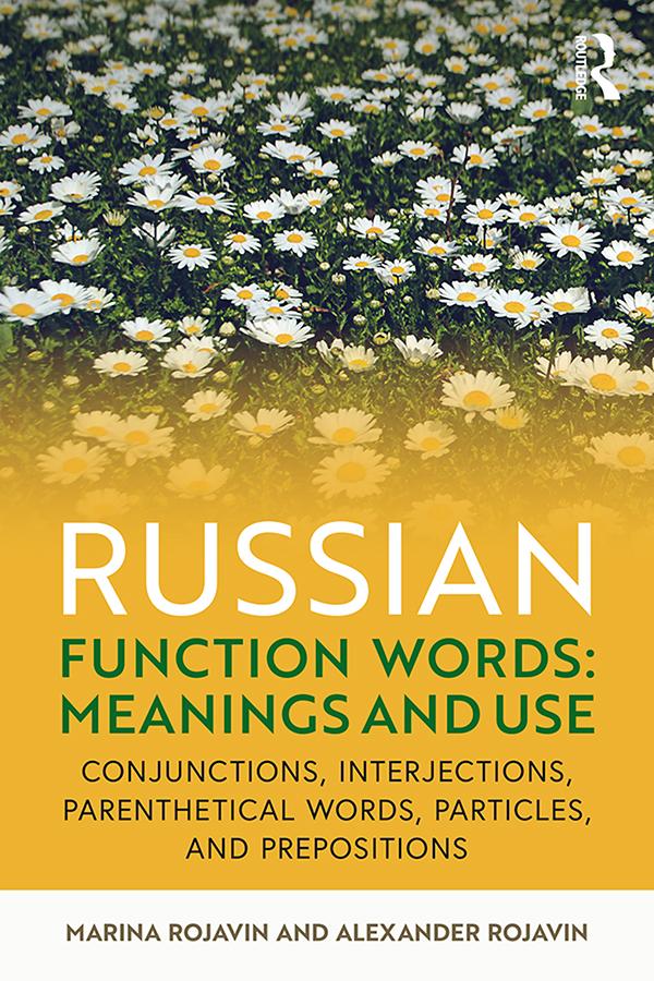 Russian Function Words: Meanings and Use by Alexander Rojavin, Marina Rojavin