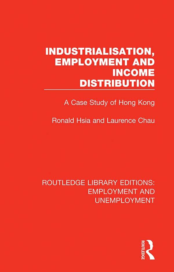 Industrialisation, Employment and Income Distribution by Laurence Chau, Ronald Hsia