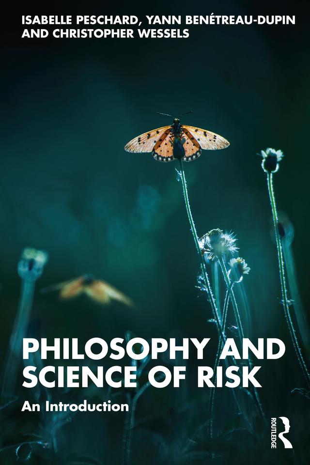 Philosophy and Science of Risk by Christopher Wessels, Isabelle Peschard, Yann Benétreau-Dupin