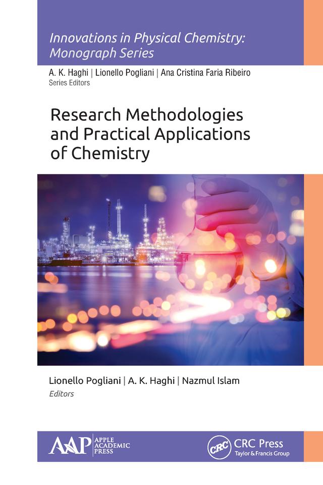 Research Methodologies and Practical Applications of Chemistry by A. K. Haghi, Lionello Pogliani, Nazmul Islam