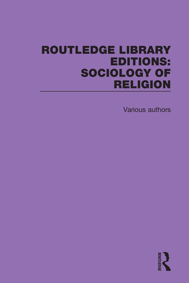 Routledge Library Editions: Sociology of Religion by Various
