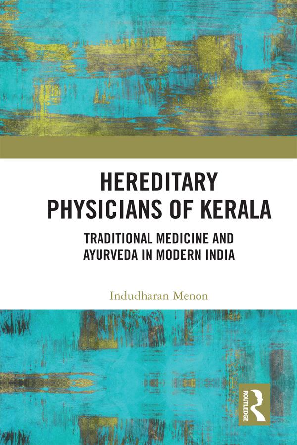 Hereditary Physicians of Kerala by Indudharan Menon