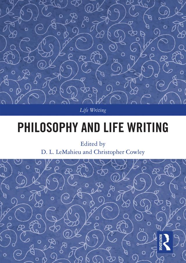 Philosophy and Life Writing by Christopher Cowley, D. L. LeMahieu