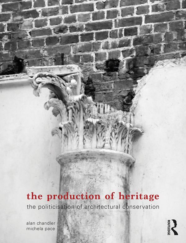The Production of Heritage by Alan Chandler, Michela Pace