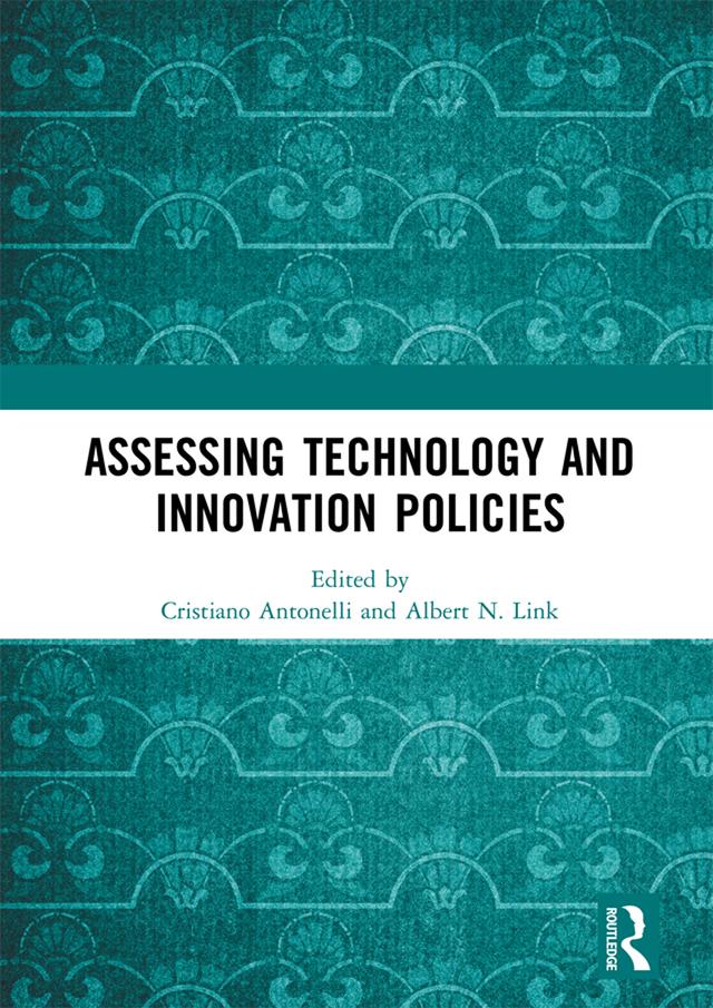 Assessing Technology and Innovation Policies by Albert N. Link, Cristiano Antonelli