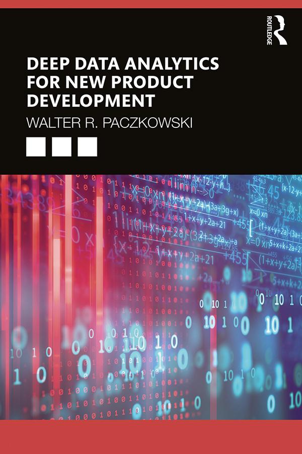 Deep Data Analytics for New Product Development by Walter R. Paczkowski