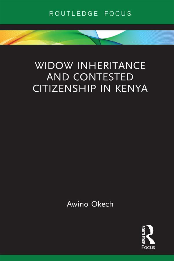 Widow Inheritance and Contested Citizenship in Kenya by Awino Okech