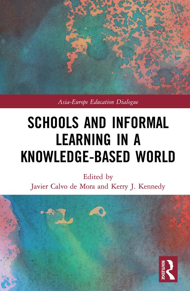 Schools and Informal Learning in a Knowledge-Based World by Javier Calvo de Mora, Kerry J. Kennedy