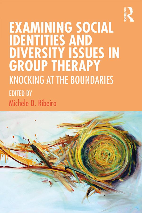 Examining Social Identities and Diversity Issues in Group Therapy by Michele D. Ribeiro