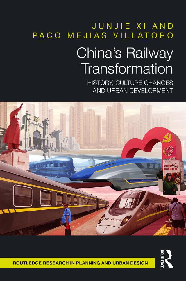 China’s Railway Transformation by Junjie Xi, Paco Mejias Villatoro