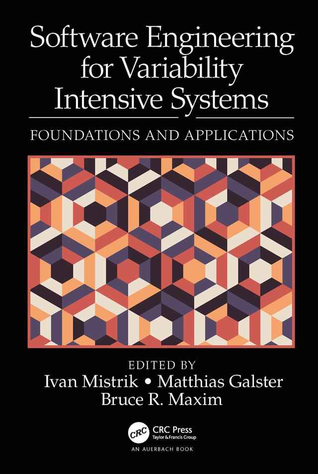 Software Engineering for Variability Intensive Systems by Bruce R. Maxim, Ivan Mistrik, Matthias Galster