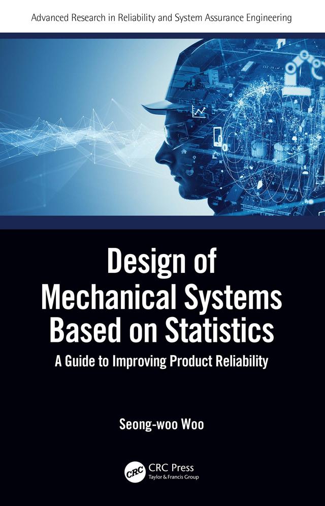 Design of Mechanical Systems Based on Statistics by Seong-woo Woo