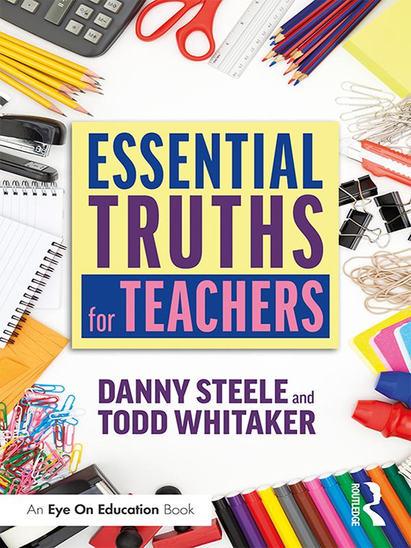Essential Truths for Teachers by Danny Steele, Todd Whitaker