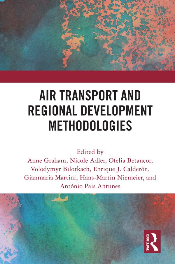 Air Transport and Regional Development Methodologies by Anne Graham, António Pais Antunes, Enrique J. Calderón, Gianmaria Martini, Hans Martin Niemeier, Nicole Adler, Ofelia Betancor, Volodymyr Bilotkach