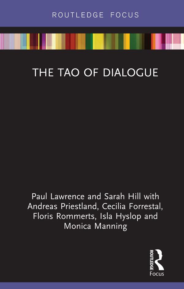 The Tao of Dialogue by Andreas Priestland, Cecilia Forrestal, Floris Rommerts, Isla Hyslop, Monica Manning, Paul Lawrence, Sarah Hill