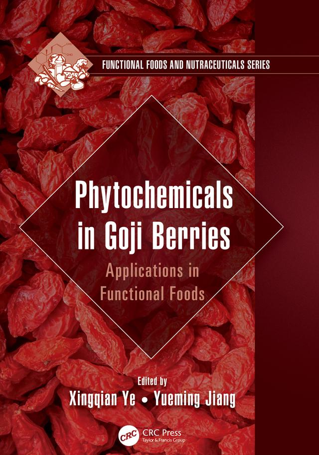 Phytochemicals in Goji Berries by Xingqian Ye, Yueming Jiang