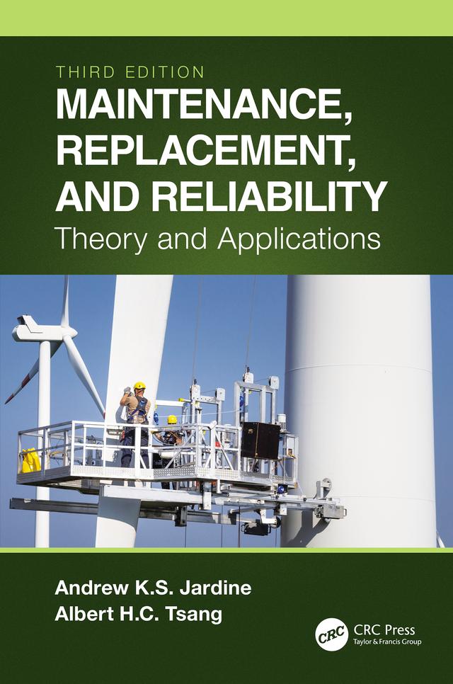 Maintenance, Replacement, and Reliability by Albert H. C. Tsang, Andrew K. S. Jardine