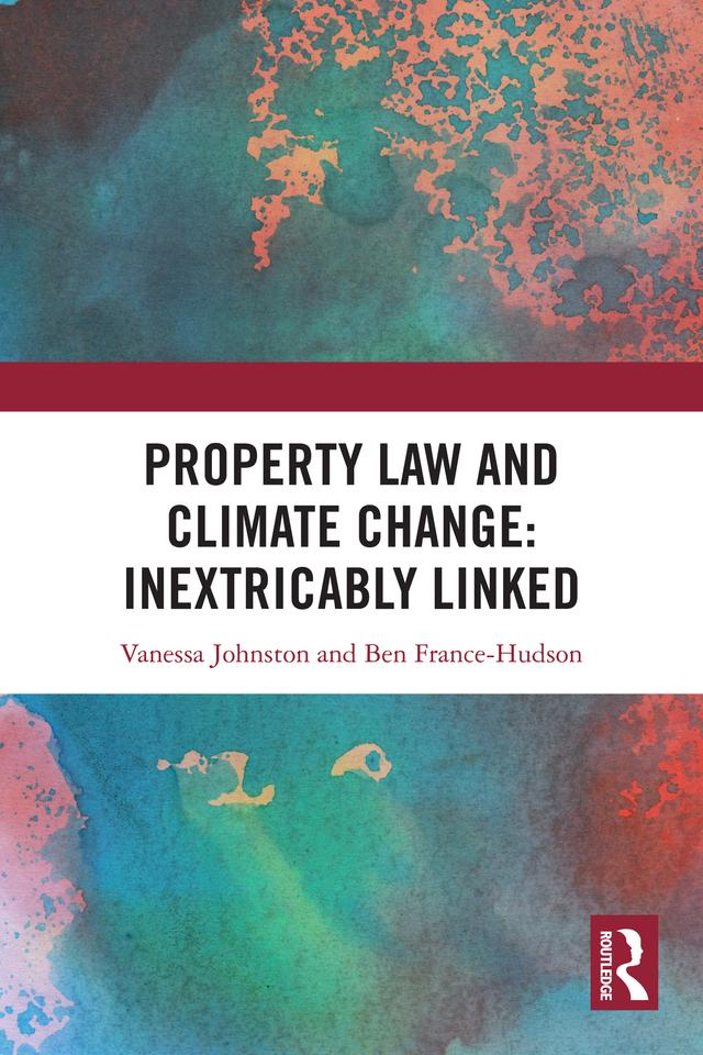 Property Law and Climate Change by Ben France-Hudson, Vanessa Johnston