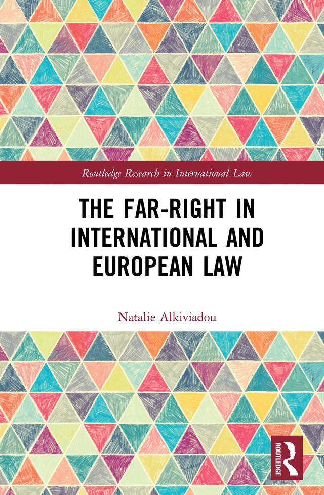 The Far-Right in International and European Law by Natalie Alkiviadou