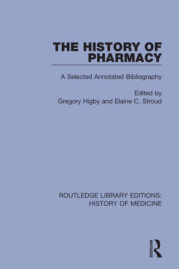 The History of Pharmacy by Elaine C. Stroud, Gregory Higby