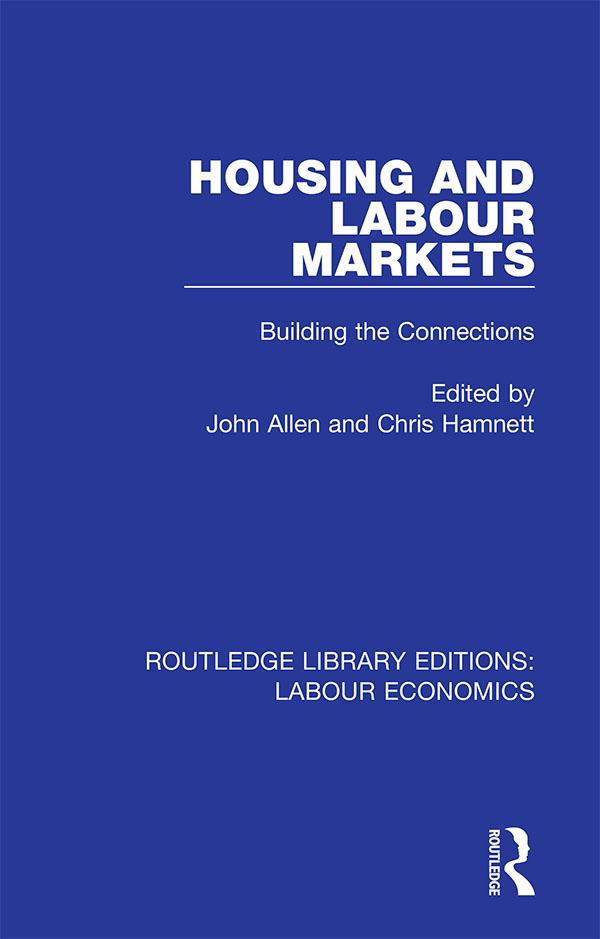 Housing and Labour Markets by Chris Hamnett, John Allen