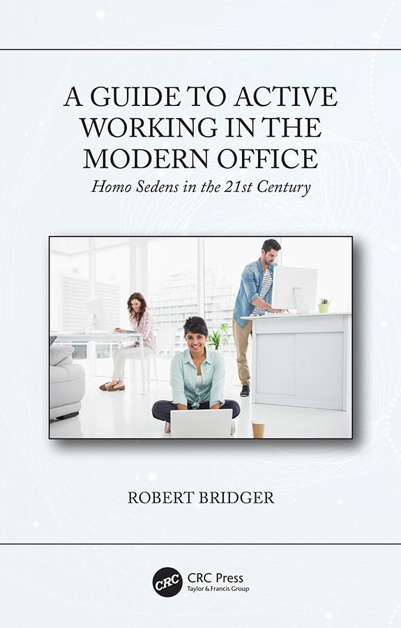 A Guide to Active Working in the Modern Office by Robert Bridger