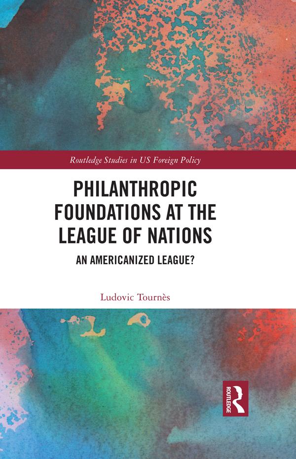 Philanthropic Foundations at the League of Nations by Ludovic Tournès