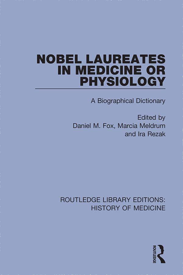Nobel Laureates in Medicine or Physiology by Daniel M. Fox, Ira Rezak, Marcia Meldrum