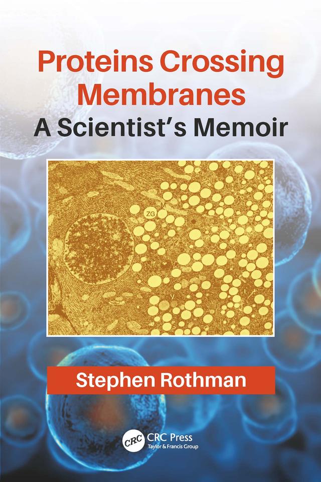 Proteins Crossing Membranes by Stephen Rothman