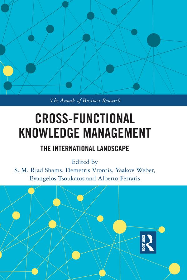 Cross-Functional Knowledge Management by Alberto Ferraris, Demetris Vrontis, Evangelos Tsoukatos, S.M. Riad Shams, Yaakov Weber