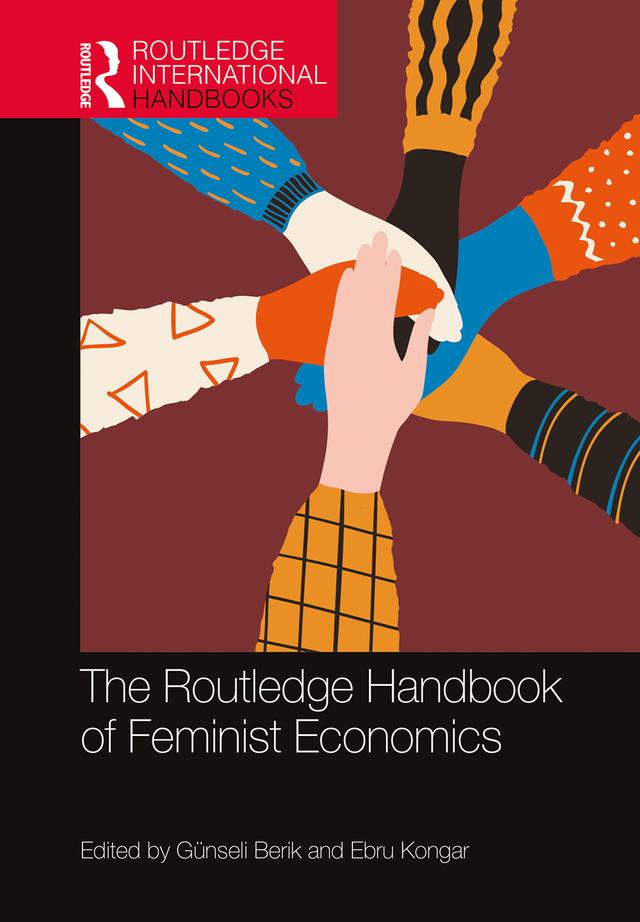 The Routledge Handbook of Feminist Economics by Ebru Kongar, Günseli Berik