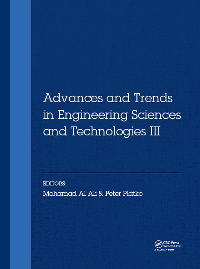 Advances and Trends in Engineering Sciences and Technologies III by Mohamad Ali, Peter Platko