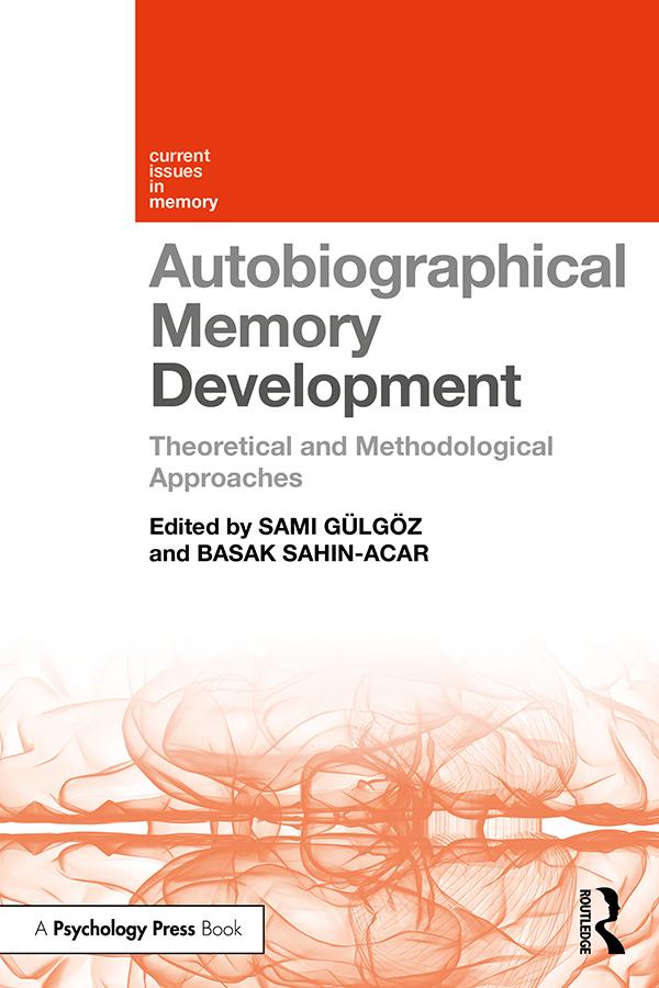 Autobiographical Memory Development by Basak Sahin-Acar, Sami Gülgöz