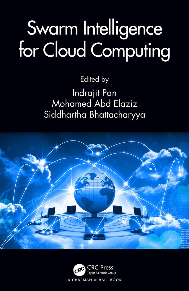 Swarm Intelligence for Cloud Computing by Indrajit Pan, Mohamed Abd Elaziz, Siddhartha Bhattacharyya